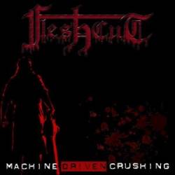 Fleshcut : Machine Driven Crushing